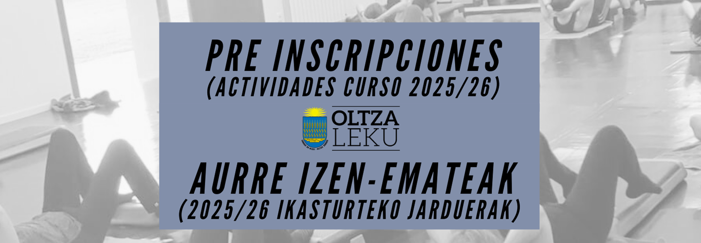 OLTZALEKU PRE INSCRIPCIONES ACTIVIDADES