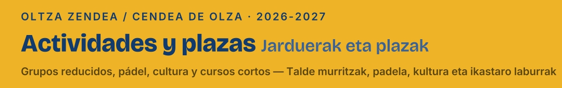 Actividades y plazas · Jarduerak eta plazak 2026/27 Actividades y plazas · Jarduerak eta plazak 2026/27